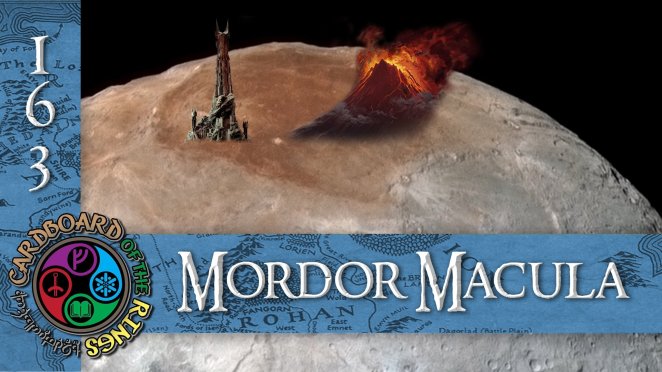 CotR Episode 163: Mordor Macula