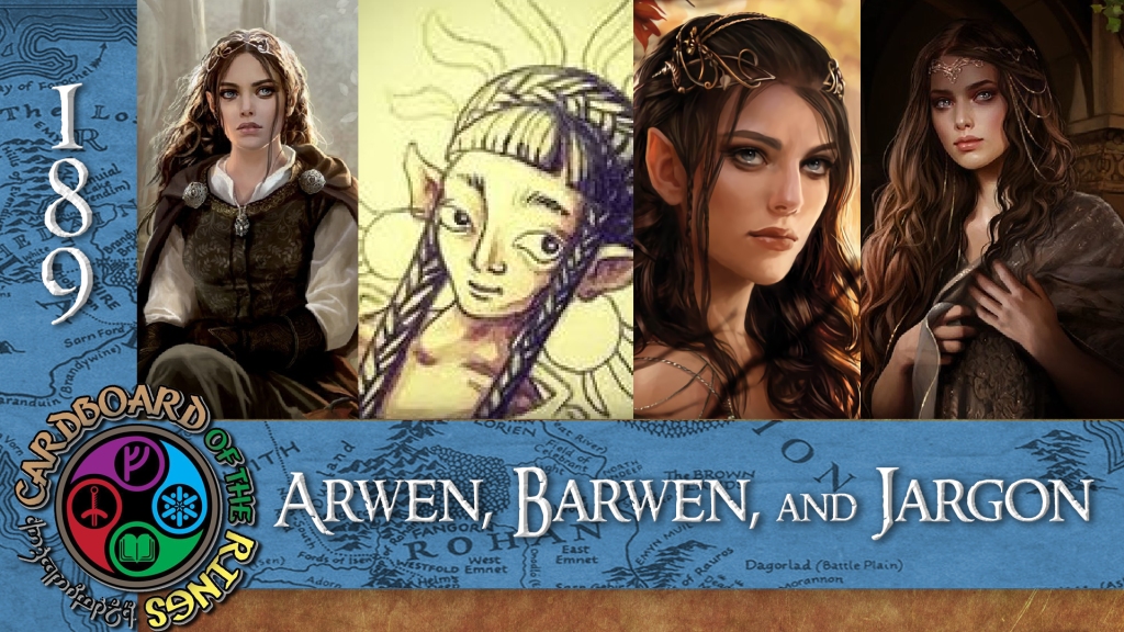 Episode 189 - Arwen, Barwen, and Jargon